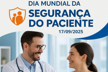 Hoje é o Dia Mundial da Segurança do Paciente! 